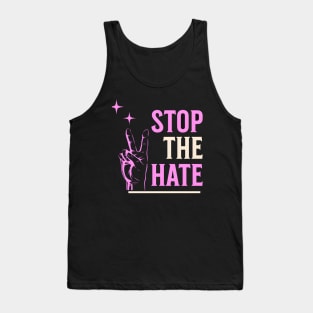 stop the hate Tank Top